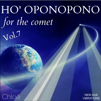 Ho' Oponopono, Vol. 7 (For the Comet) by Chloé