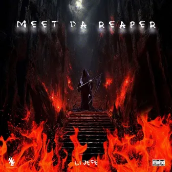 MEET DA REAPER by Li Jefe