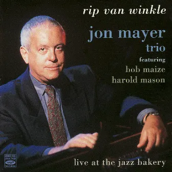 Rip Van Winkle - Live at the Jazz Bakery by Jon Mayer Trio