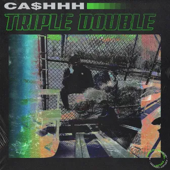 Triple Double by Ca$HHH