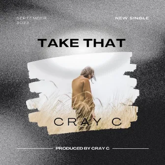 Take That by CRAY C