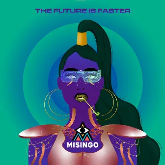 The Future is Faster by Misingo