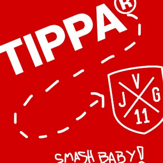 Smash Baby (feat. JVG) by TIPPA