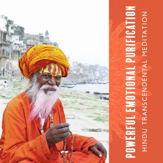 Powerful Emotional Purification - Hindu Transcendental Meditation: Hindu Mantra, Harmony and Self-Realization by Meditation, Soothing Life Deliberation by Hindi Direction