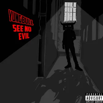 See No Evil by YungBull