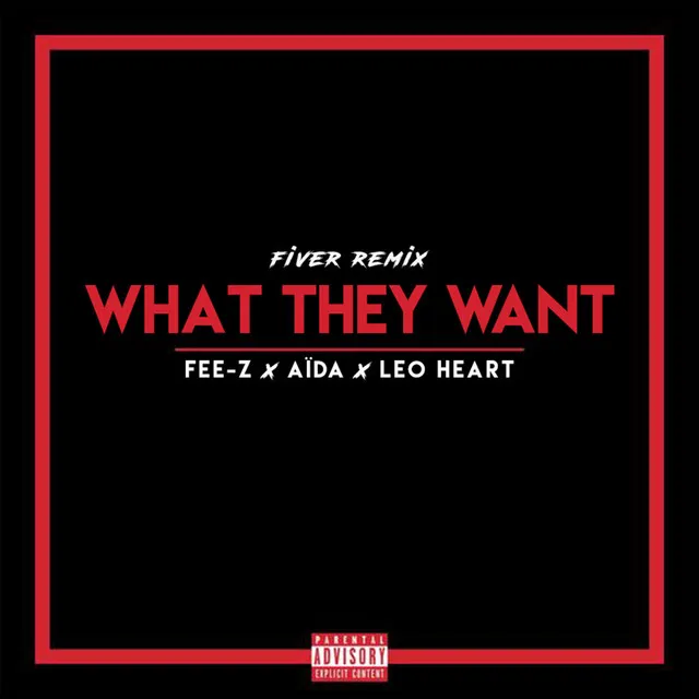 What They Want - Fiver Remix