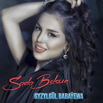 Sada Bolsun by Gyzylgül Babaýewa