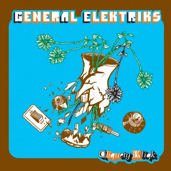 Cliquety Kliqk by General Elektriks