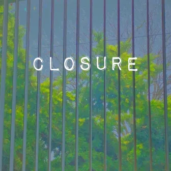 Closure by Jess Benko