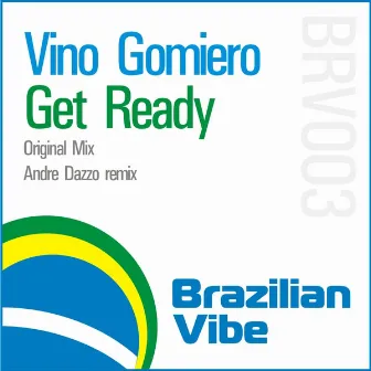 Get Ready by Vino Gomiero