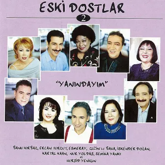 Eski Dostlar 2 Yanindayim by Eski Dostlar