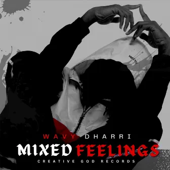 Mixed Feelings by Wavy Dharri