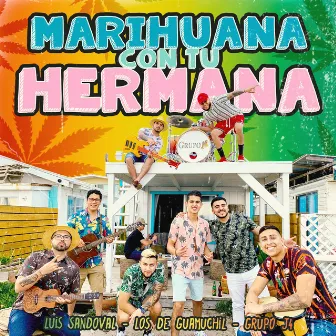 Marihuana Con Tu Hermana by Luis Sandoval