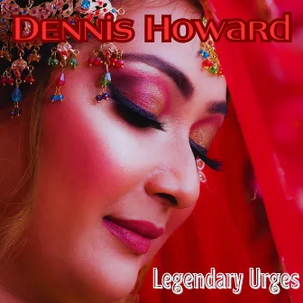 Legendary Urges by Dennis Howard