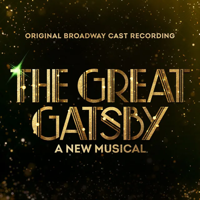 Roaring On / My Green Light / Past is Catching Up to Me | The Great Gatsby - A New Musical (Original Broadway Cast Recording)