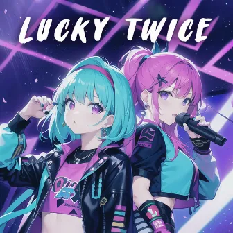 I'm so lucky! (Nightcore) by Lucky Twice