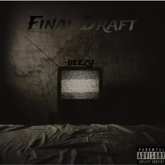 Final Draft by BEEZY*