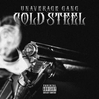 Cold Steel by Unaverage Gang