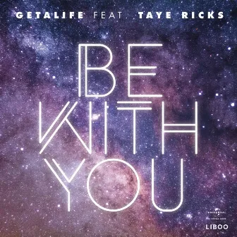 Be With You by Getalife