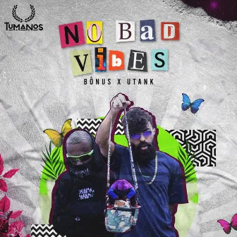 No Bad Vibes by Utank