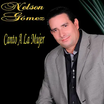 Canto A La Mujer by Nelson Gomez