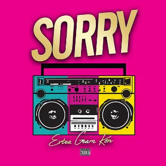 Sorry by Extra Gram Ken