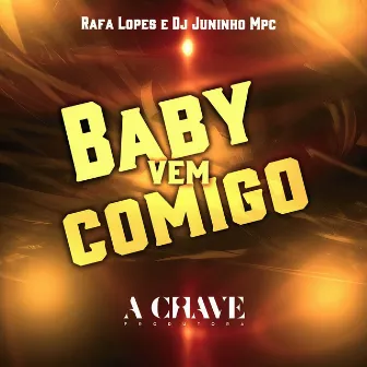 Baby Vem Comigo by Rafa Lopes