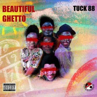 Beautiful Ghetto by TUCK 88