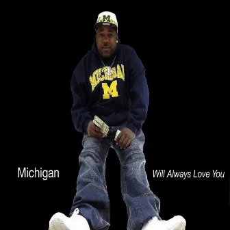 Will Always Love You by Michigan