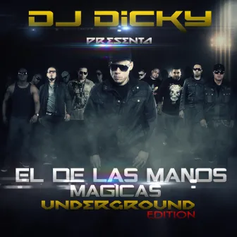 El de las Manos Magicas: Underground Edition by DJ Dicky