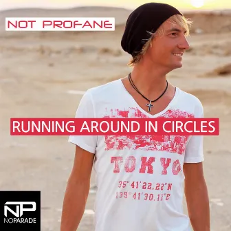 Running Around In Circles by Not Profane