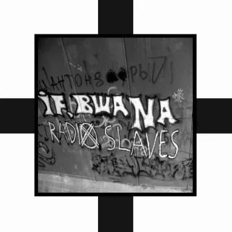 Radio Slaves by If, Bwana