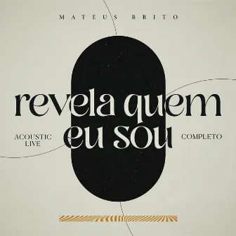 Revela Quem Eu Sou (Acústico) by Mateus Brito