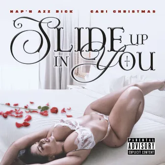 Slide Up In You by Cari Christmas