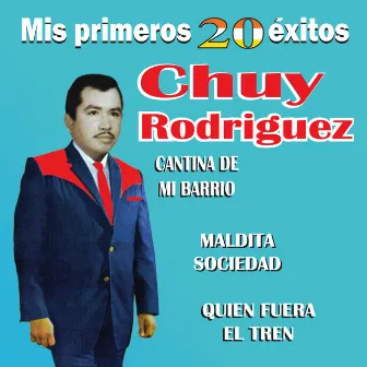 Mis Primeros 20 Éxitos by Chuy Rodriguez