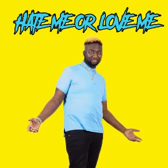 HATE ME OR LOVE ME by Kilometerz