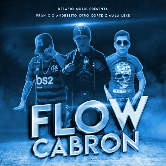 Flow Cabron by Mala Lexe