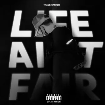 Life Ain't Fair by Trace Carter