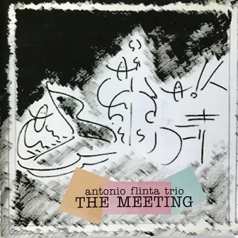 The Meeting by Antonio Flinta Trio