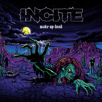 Wake Up Dead by Incite