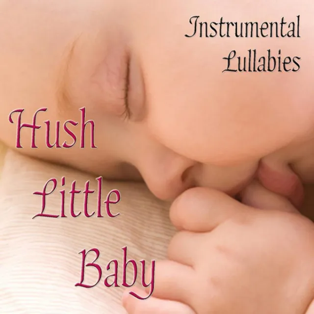 Hush Little Baby - Instrumental Lullabies