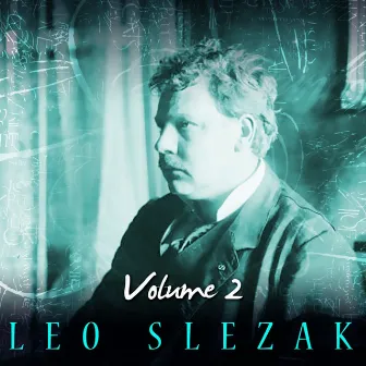 Leo Slezak, Vol. 2 by Leo Slezak