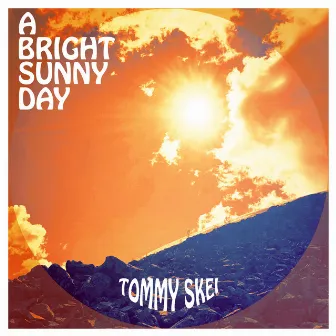 A Bright Sunny Day by Tommy Skei