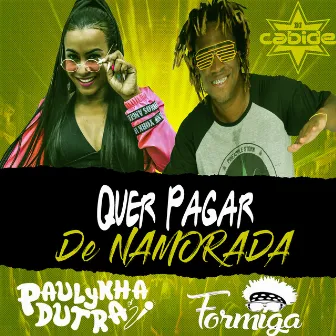 Quer Pagar de Namorada by MC Formiga