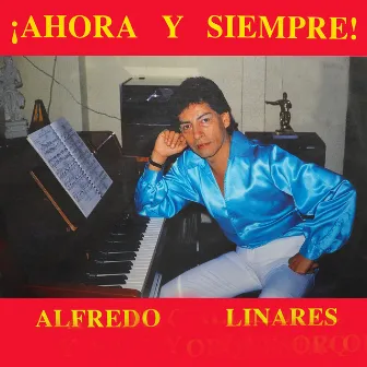 ¡ahora y Siempre! by Alfredo Linares