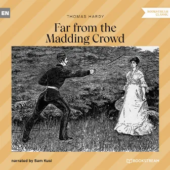 Far from the Madding Crowd (Unabridged) by Thomas Hardy