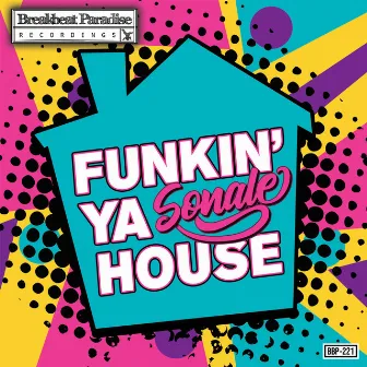 Funkin' Ya House by Sonale