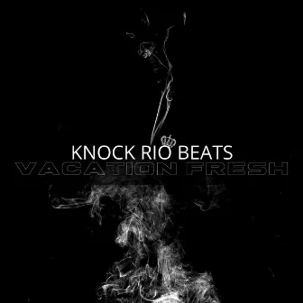 Vacation Fresh by Knock Rio Beats