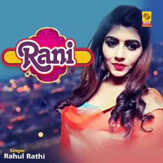 Rani (Haryanvi POP) by Rahul Rathi