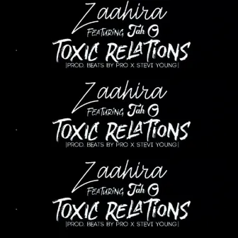 Toxic Relations by Zaahira